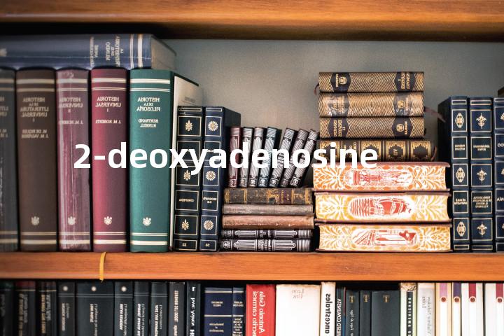2-deoxyadenosine单词图解，单词释义场景配图