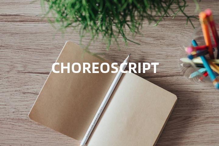CHOREOSCRIPT单词图解，单词释义场景配图