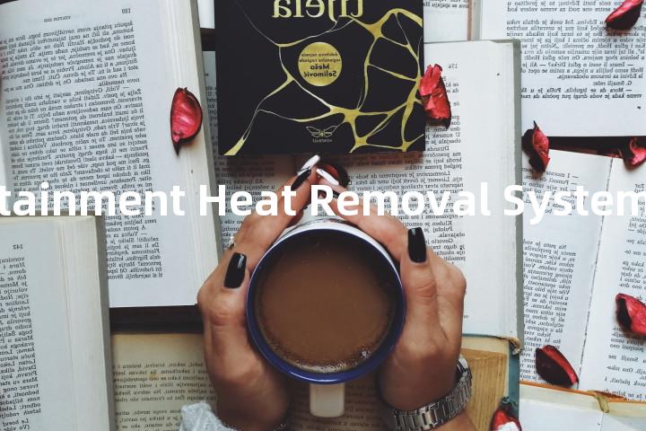 CHRS (Containment Heat Removal System)单词图解，单词释义场景配图