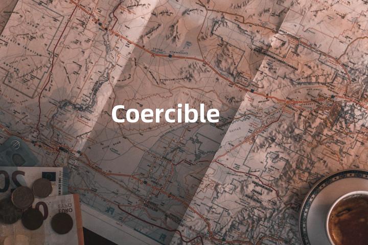 Coercible