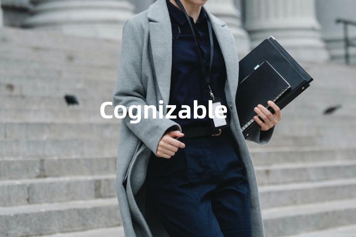 Cognizable