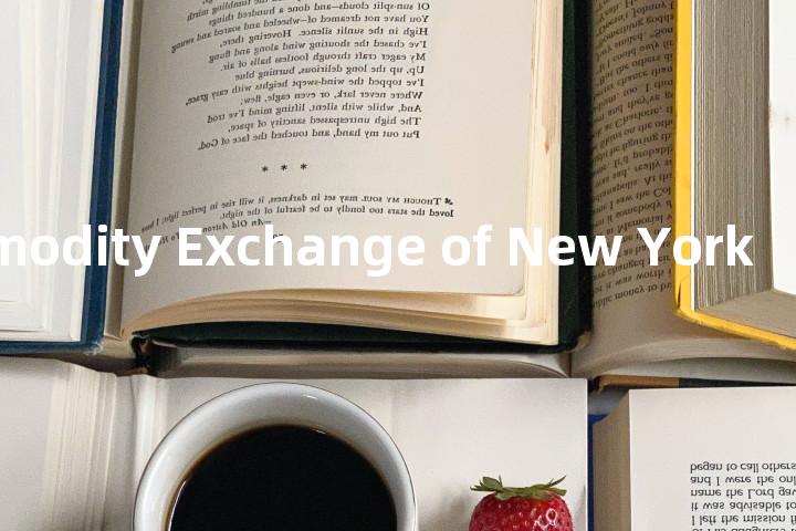 Commodity Exchange of New York单词图解，单词释义场景配图