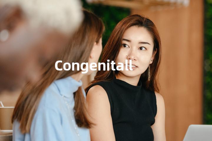 Congenitally