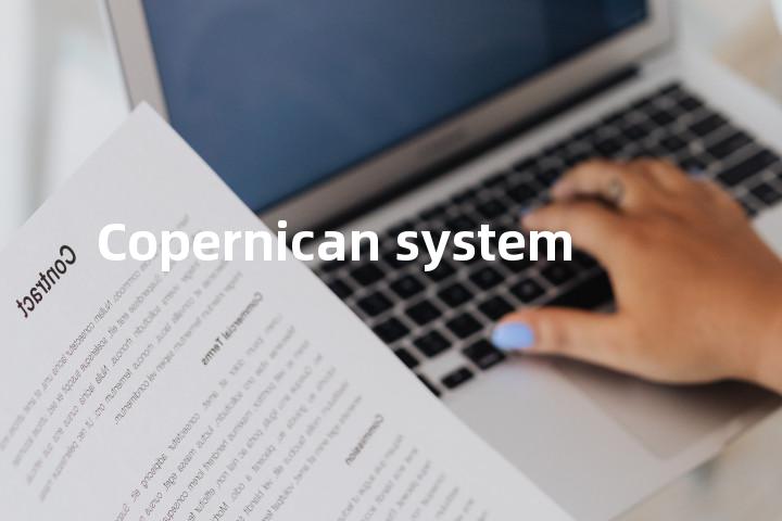 Copernican system单词图解，单词释义场景配图
