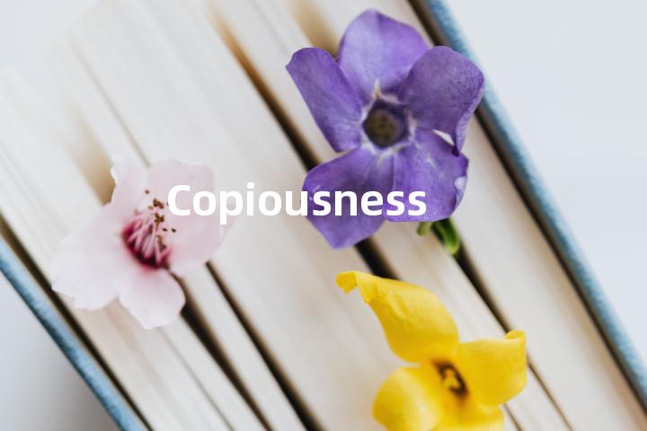 Copiousness