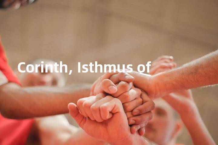Corinth, Isthmus of单词图解，单词释义场景配图