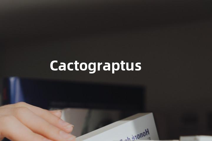 Cactograptus单词图解，单词释义场景配图