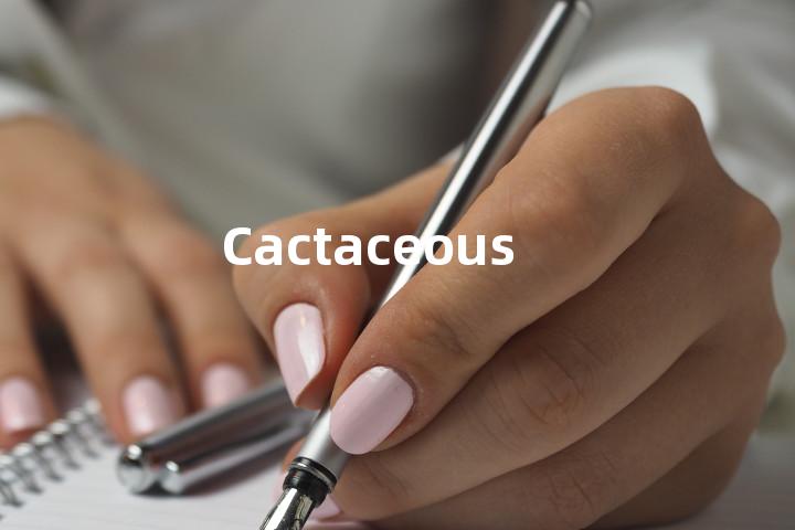 Cactaceous