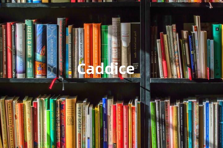 Caddice