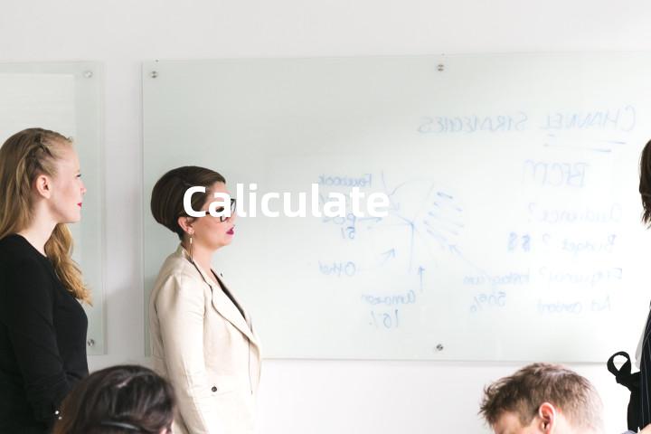 Caliculate