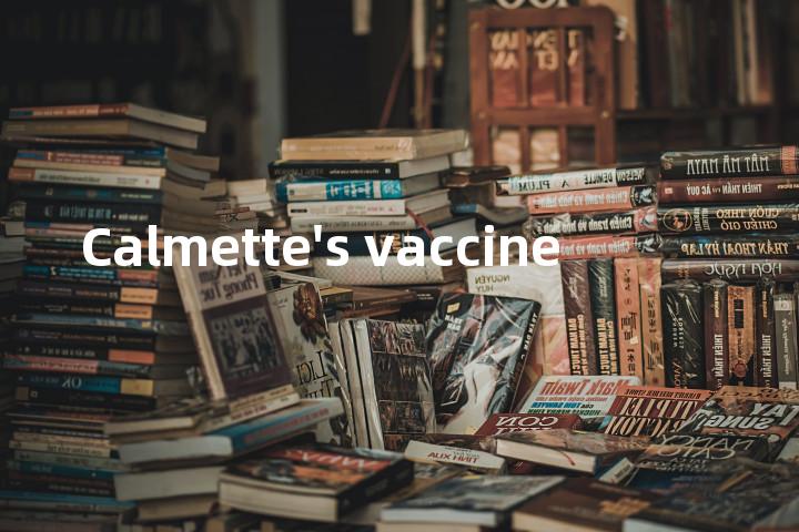 Calmette's vaccine单词图解，单词释义场景配图