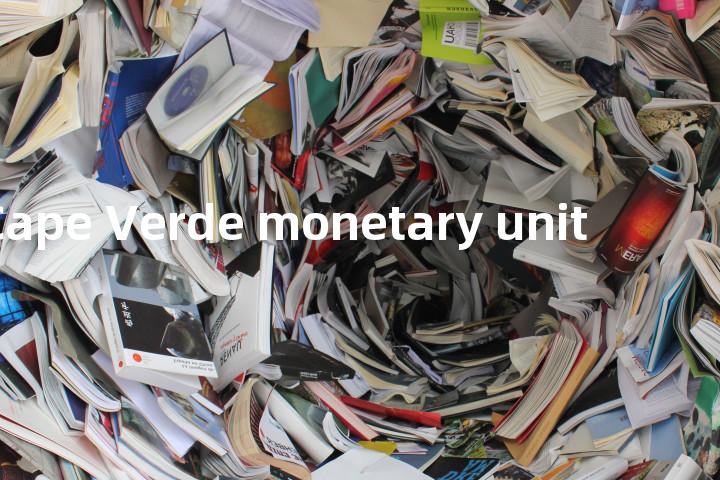 Cape Verde monetary unit单词图解，单词释义场景配图