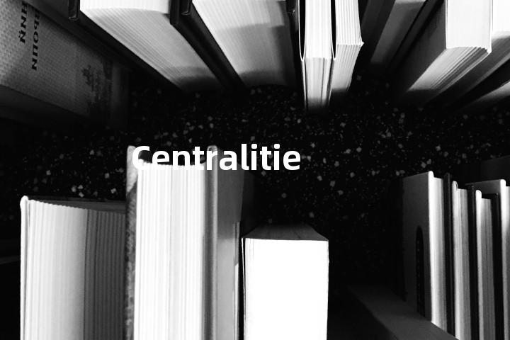 Centralities