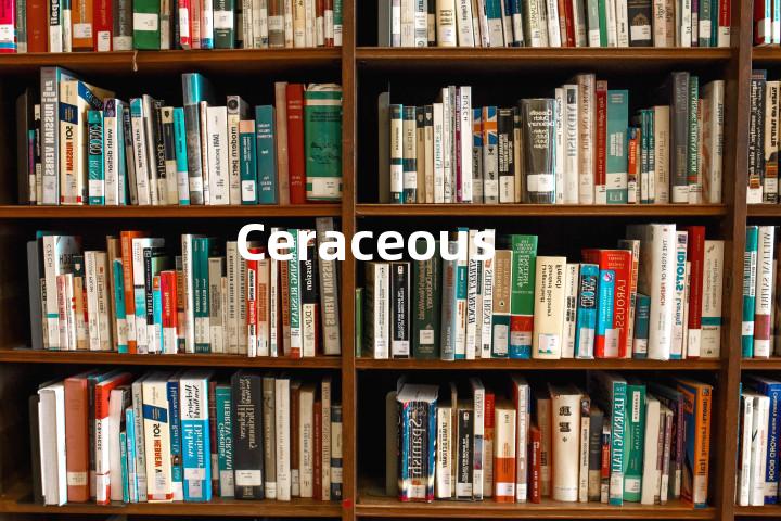 Ceraceous