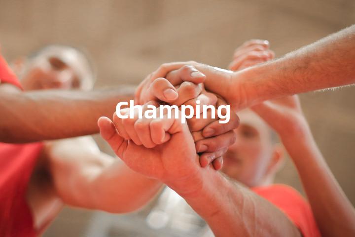 Champing