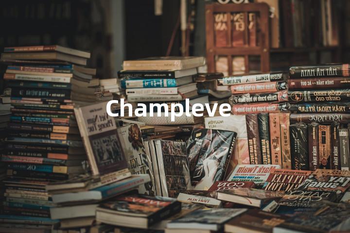 Champleve