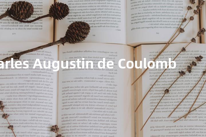 Charles Augustin de Coulomb单词图解，单词释义场景配图