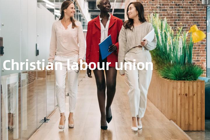 Christian labour union单词图解，单词释义场景配图