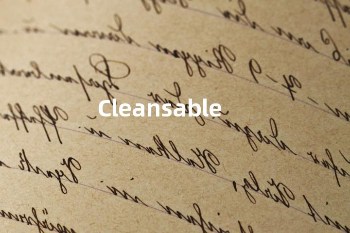 Cleansable