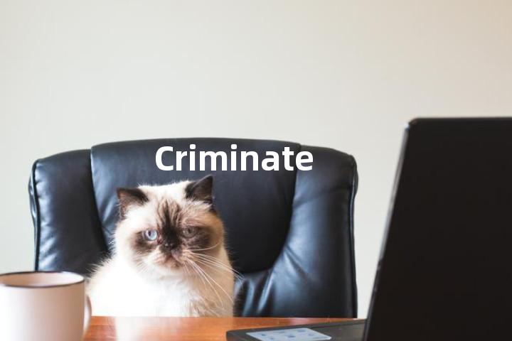 Criminate