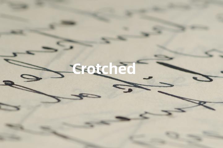 Crotched