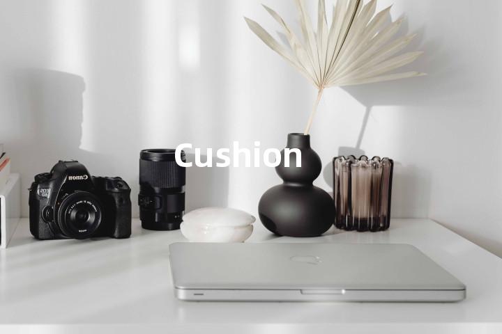 Cushion