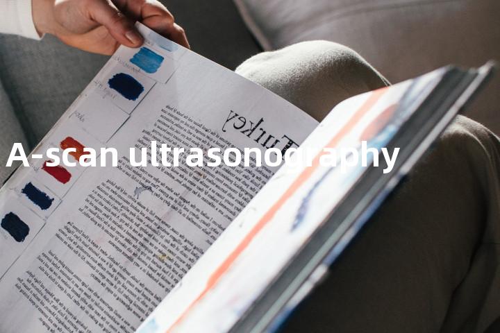 A-scan ultrasonography单词图解，单词释义场景配图