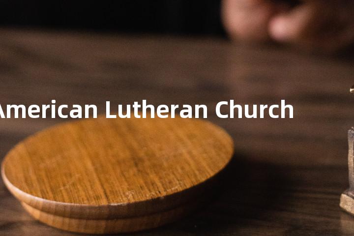 American Lutheran Church单词图解，单词释义场景配图