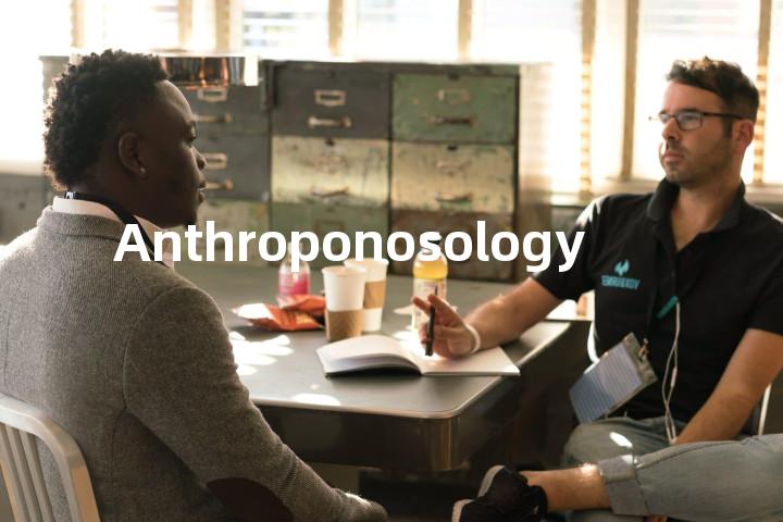 Anthroponosology单词图解，单词释义场景配图