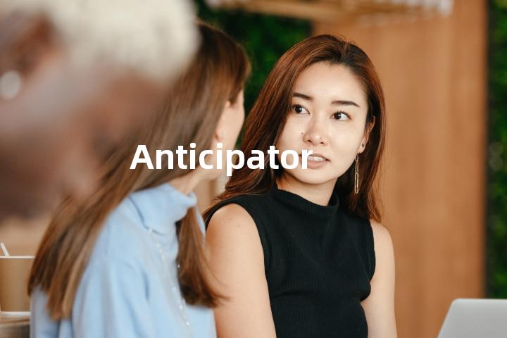 Anticipatory