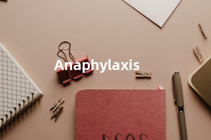 Anaphylaxis