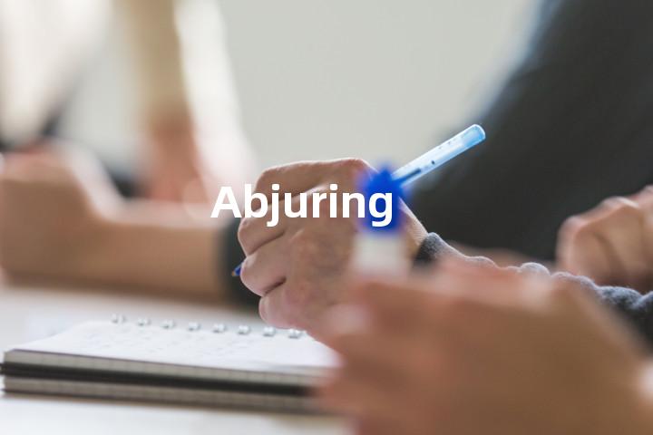 Abjuring