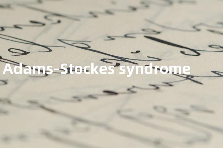 Adams-Stockes syndrome单词图解，单词释义场景配图