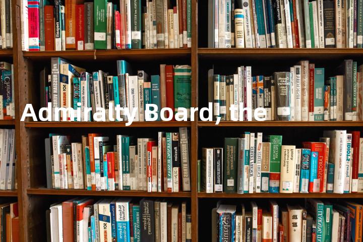 Admiralty Board, the单词图解，单词释义场景配图