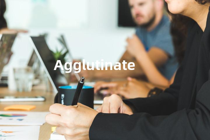 Agglutinate