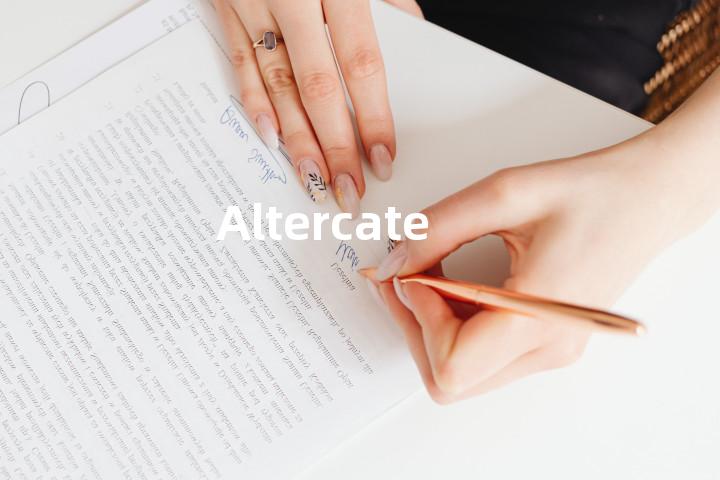 Altercate