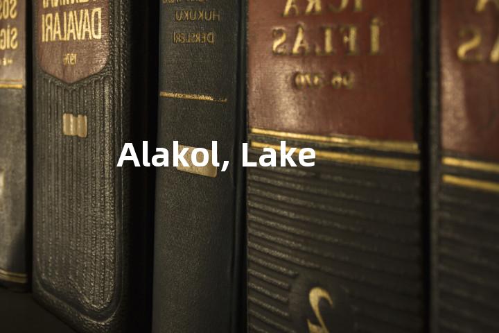 Alakol, Lake单词图解，单词释义场景配图
