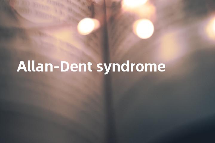 Allan-Dent syndrome单词图解，单词释义场景配图