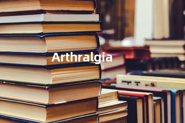 Arthralgia