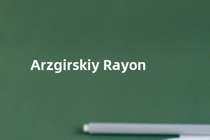 Arzgirskiy Rayon单词图解，单词释义场景配图