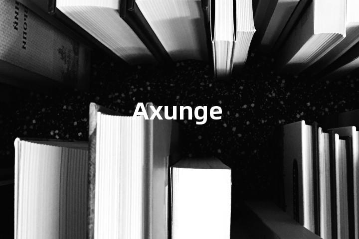 Axunge