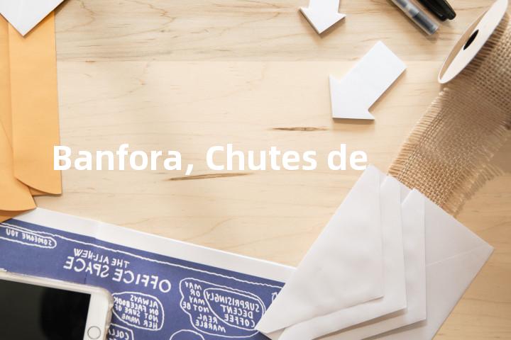 Banfora, Chutes de单词图解，单词释义场景配图