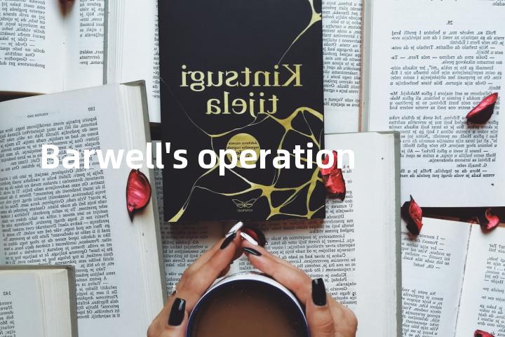Barwell's operation单词图解，单词释义场景配图