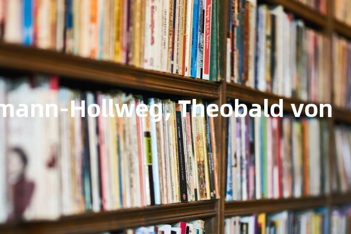 Bethmann-Hollweg, Theobald von单词图解，单词释义场景配图