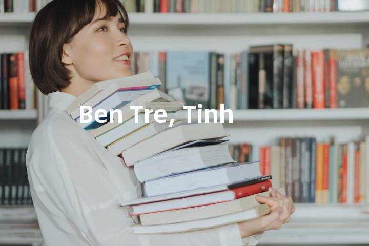 Ben Tre, Tinh单词图解，单词释义场景配图
