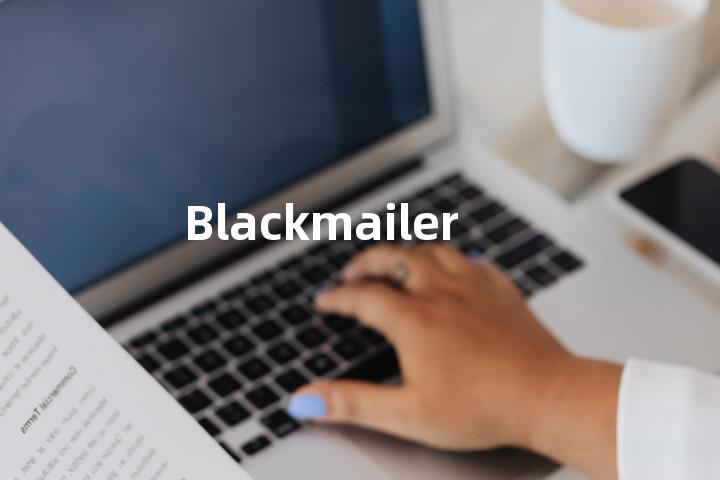 Blackmailer