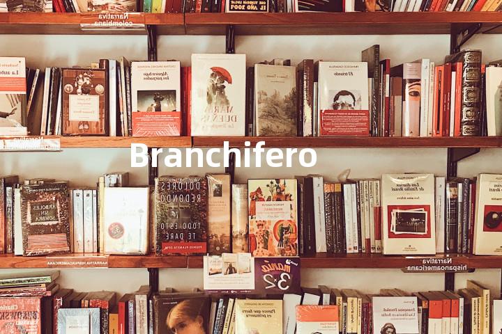 Branchiferous