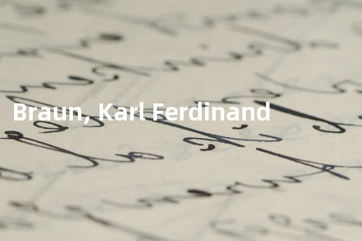 Braun, Karl Ferdinand单词图解，单词释义场景配图