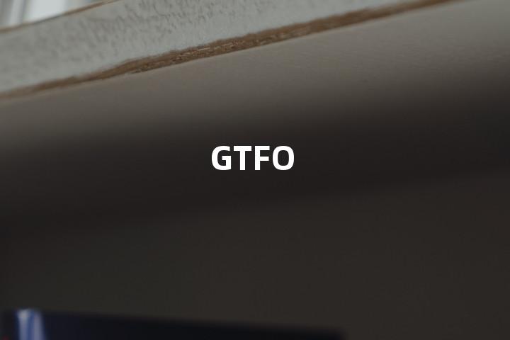 GTFO单词图解，单词释义场景配图