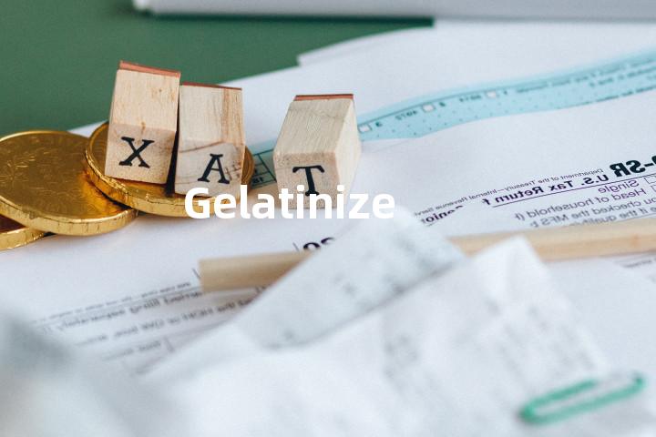 Gelatinize